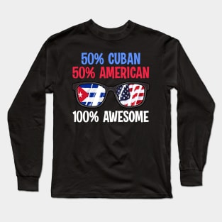 Patriotic 50% Cuban 50% American 100% Awesome Long Sleeve T-Shirt